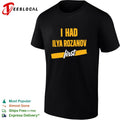 I Had Ilya Rozanov First shirt
