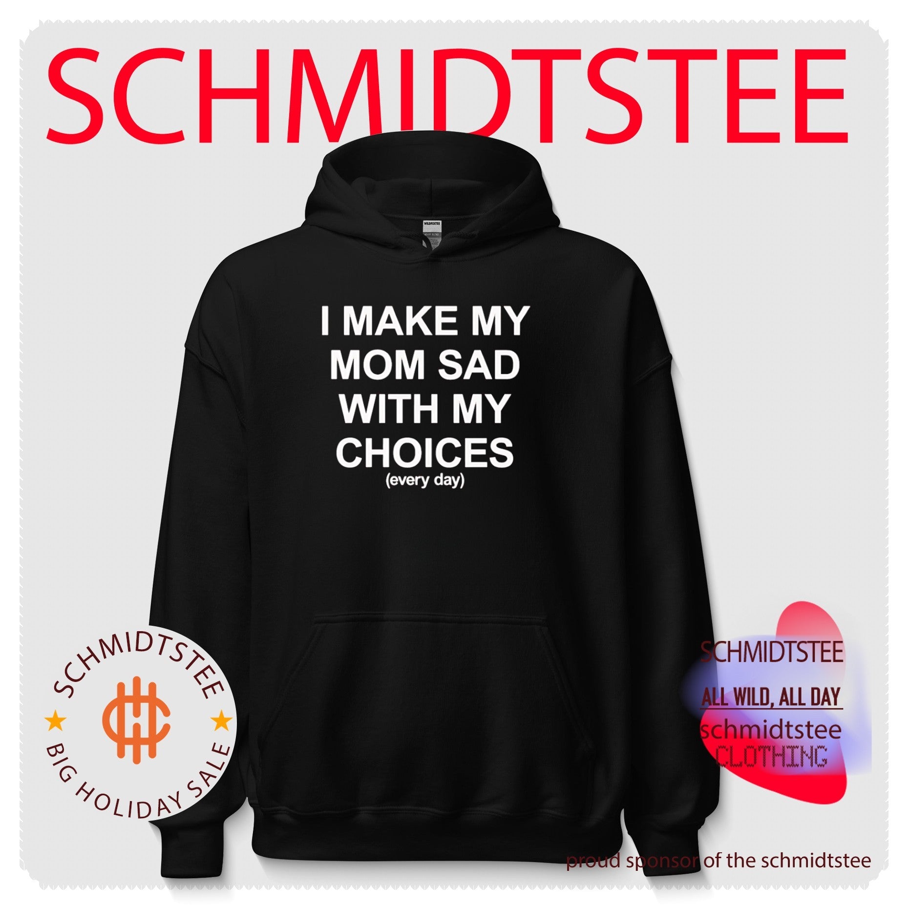 I Make My Mom Sad With My Choices everyday shirt