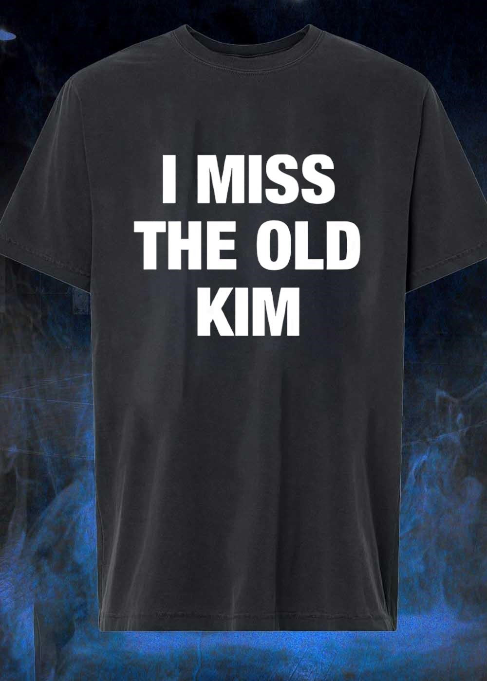 I Miss The Old Kim Unisex T-Shirt