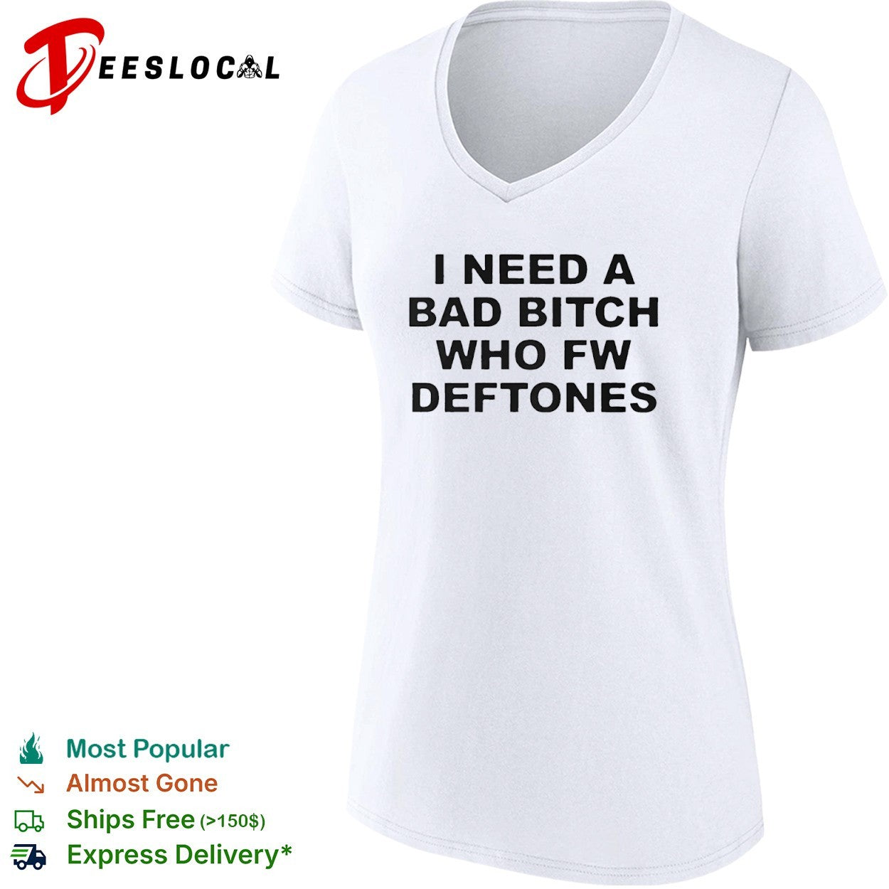 I Need a Bad Bitch Who Fw Deftones Alternative Metal shirt