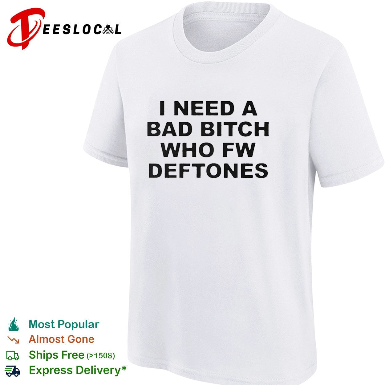 I Need a Bad Bitch Who Fw Deftones Alternative Metal shirt