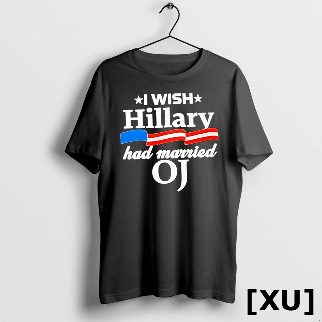 I Wish Hillary Had Married Oj Tshirts Sweater