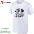 I get my attitude from pretty much all of the women im related to quote shirt