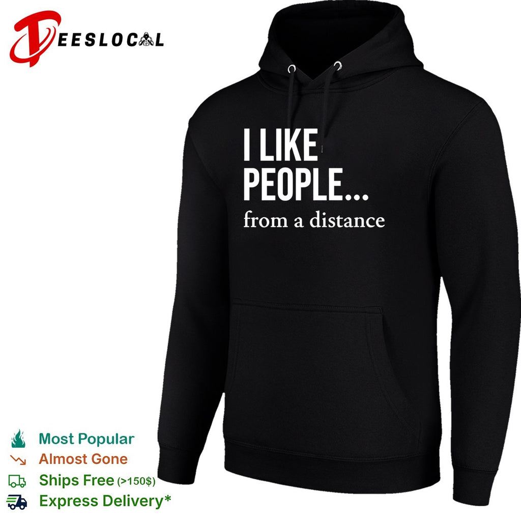 I like people from a distance minimalist bold statement quote typography shirt