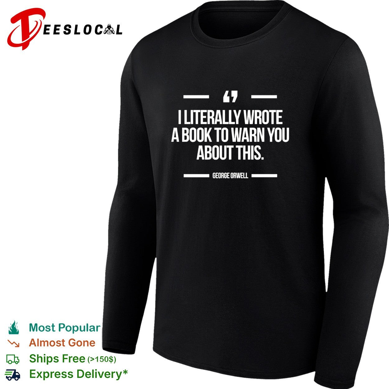 I literally wrote a whole book to warn everyone about this George Orwell quote shirt