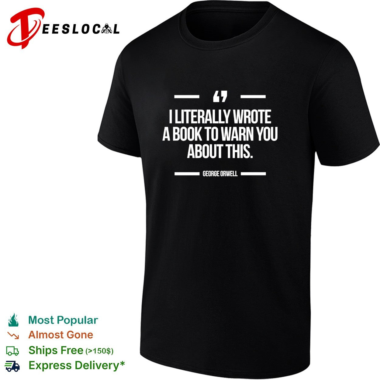 I literally wrote a whole book to warn everyone about this George Orwell quote shirt
