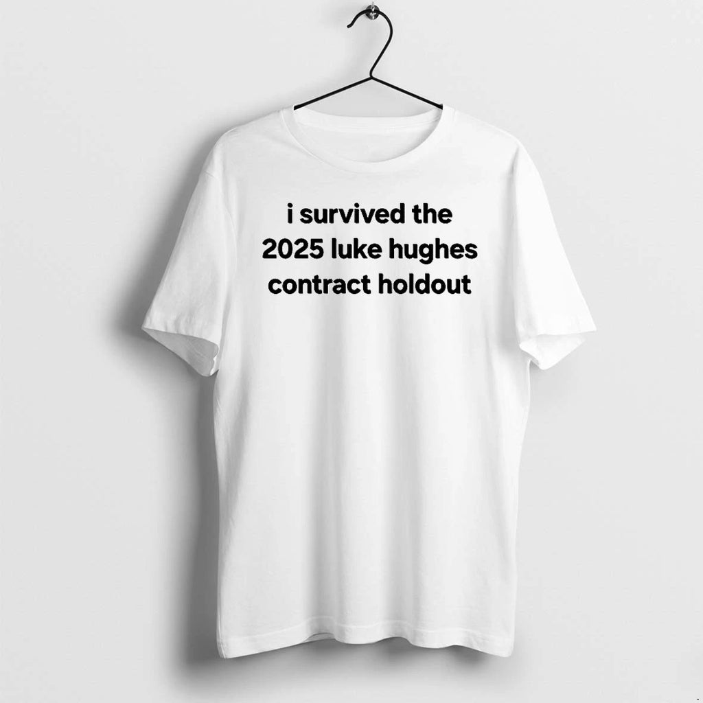 I Survived The 2025 Luke Hughes Contract Holdout Tshirts Sweater