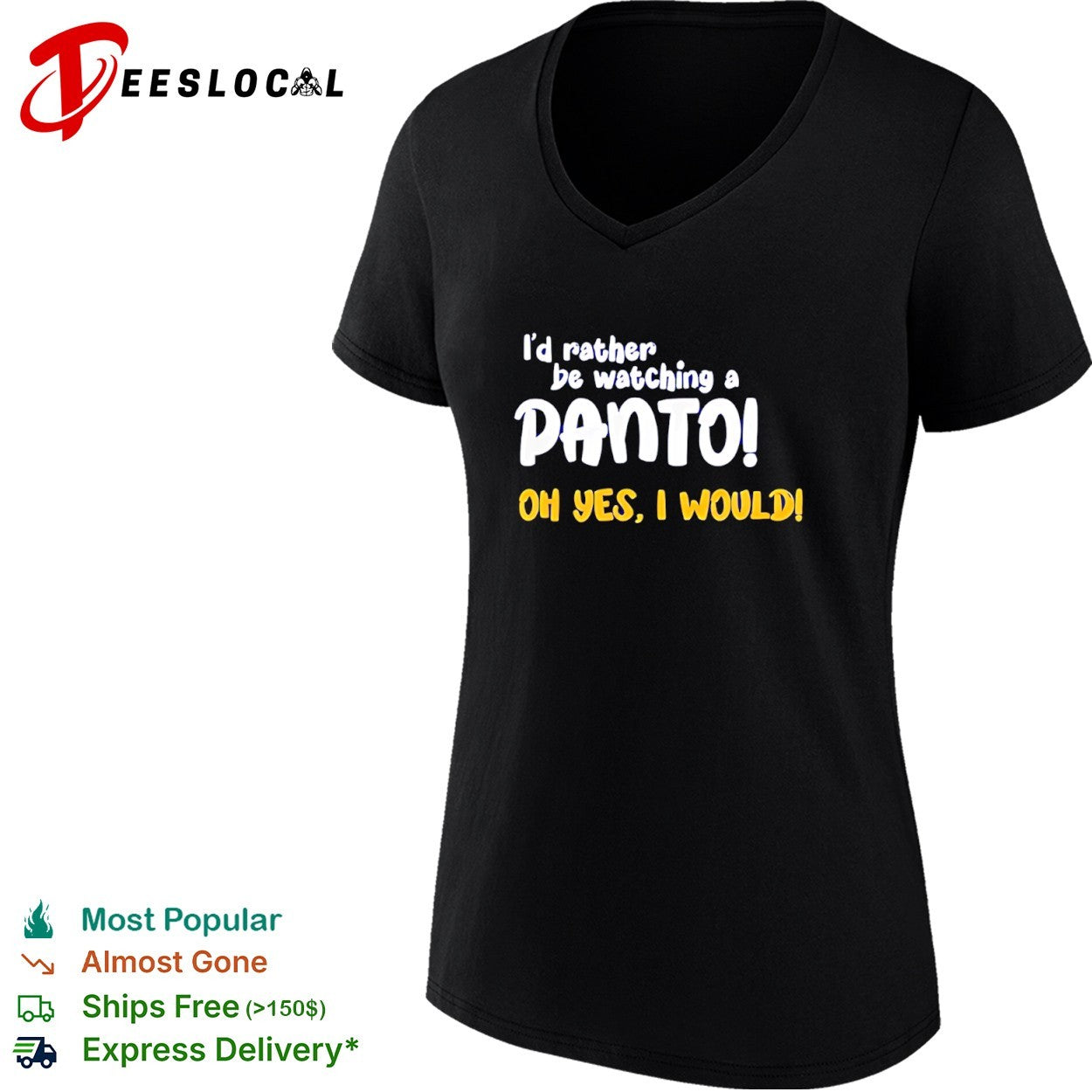 I’d Rather Be Watching a Panto Oh Yes I Would shirt
