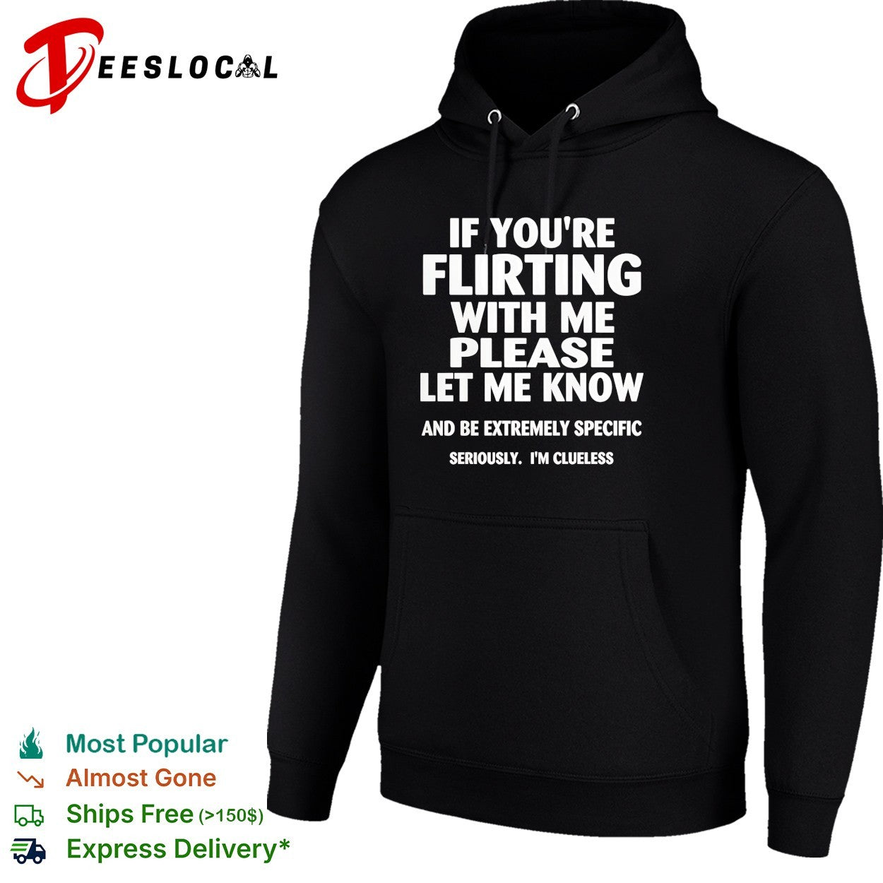 If you’re flirting with me please let me know and be extremely specific quote shirt