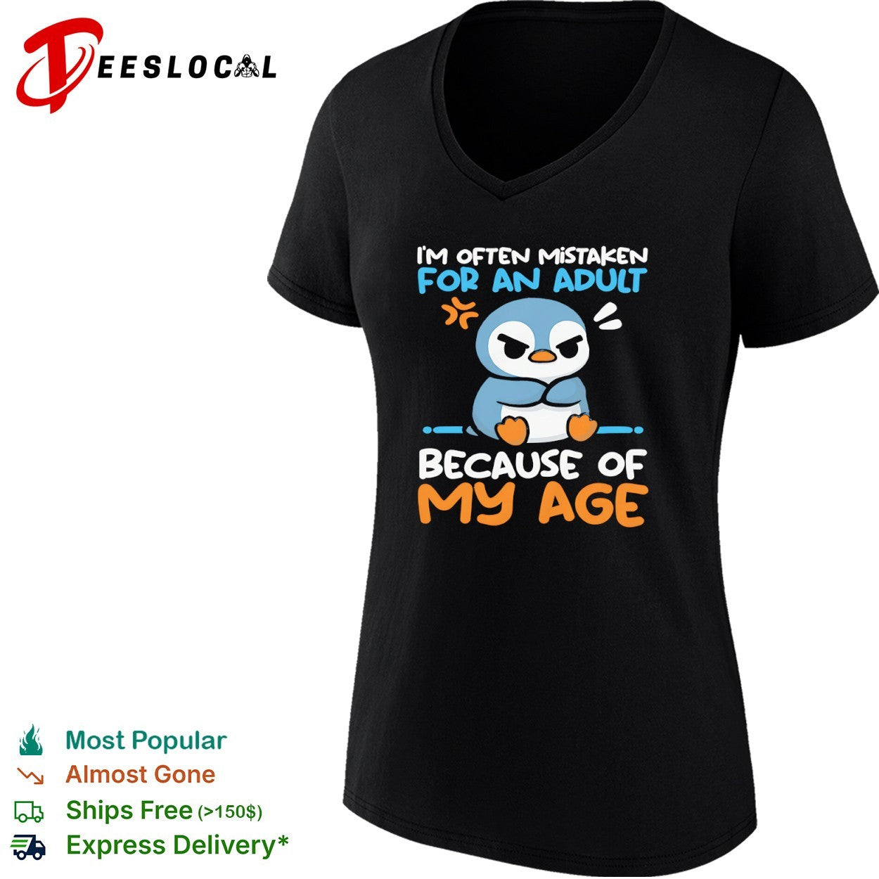 I’m Often Mistaken for an Adult Because of My Age Penguin shirt