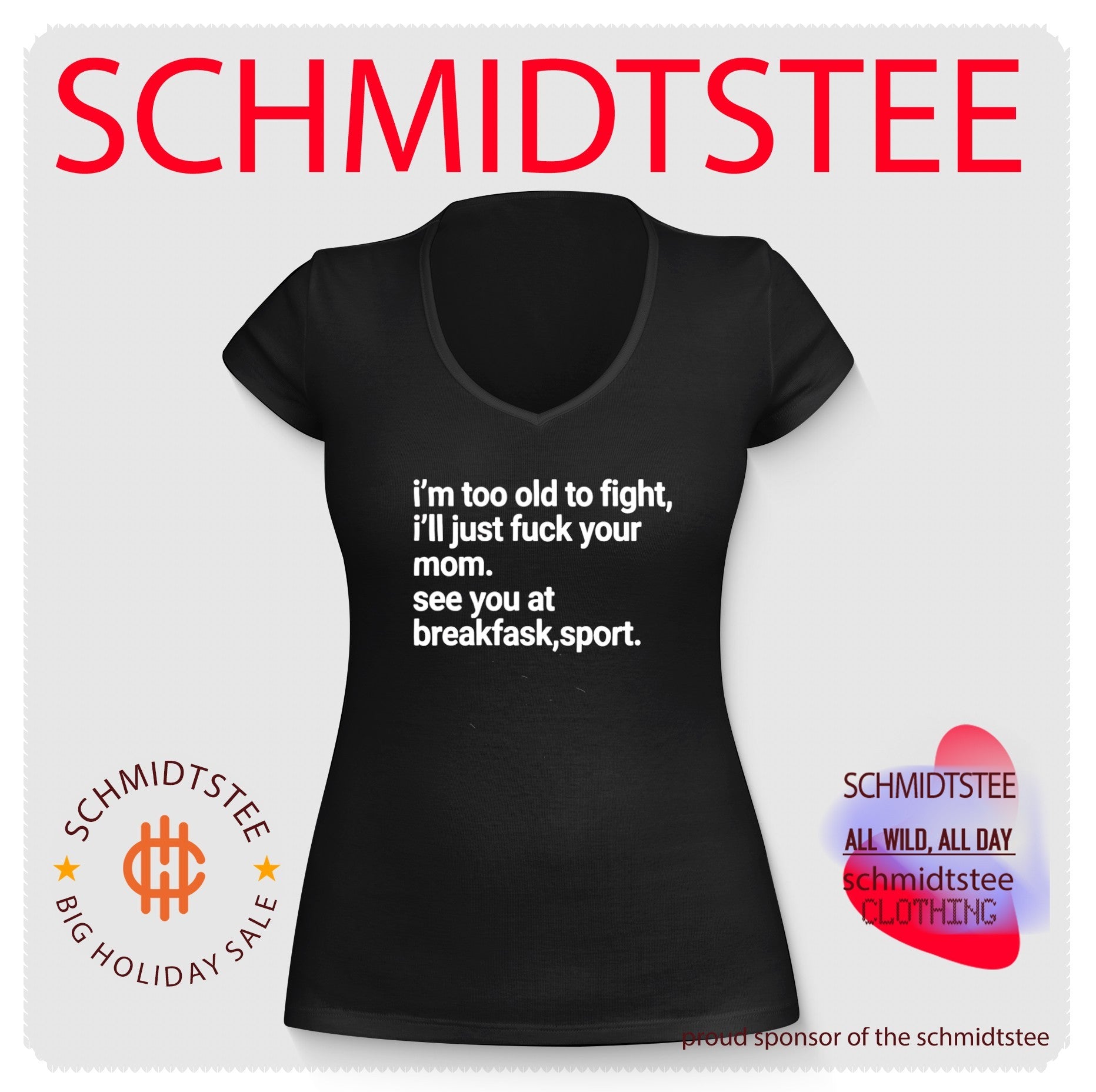I’m Too Old To Fight I’ll Just Fuck Your Mom See You At Breakfast Sport shirt