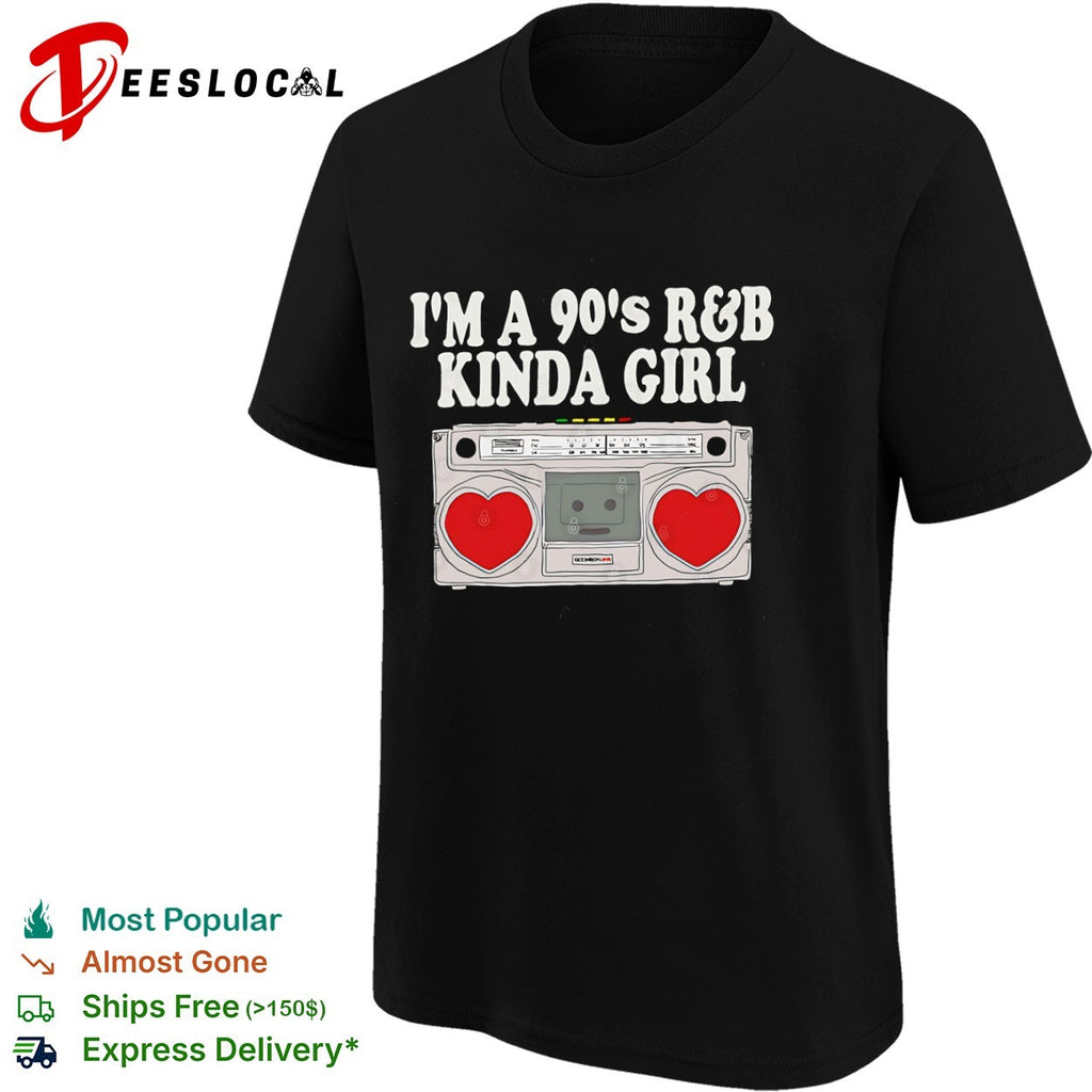 I’m a 90’s R&B Kinda Girl Retro Boombox shirt