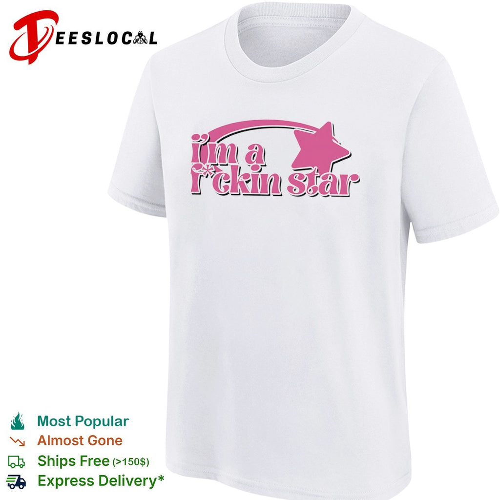 I’m a Fckin Star shirt