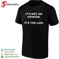 It’s Not an Opinion It’s the Law legal shirt