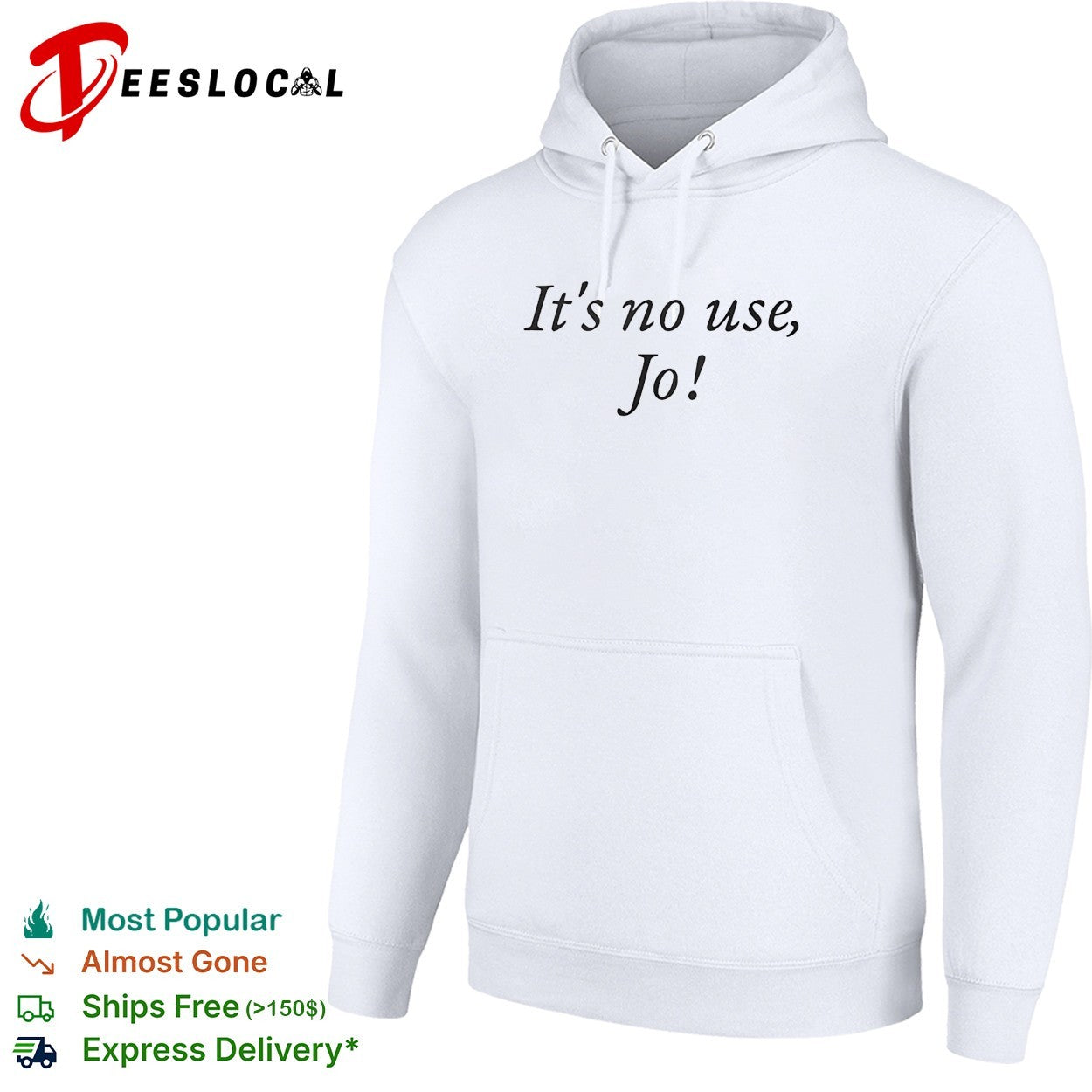 It’s no use Jo funny shirt