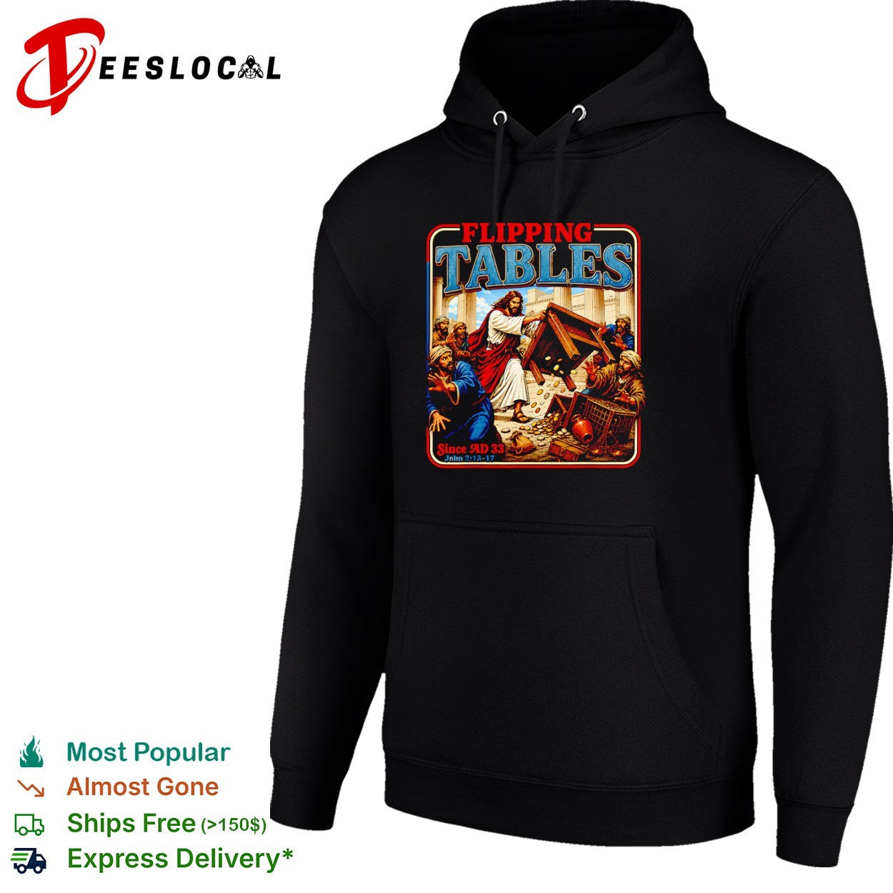 Jesus flipping over the merchant tables at the temple since AD 33 John 2 13 17 shirt