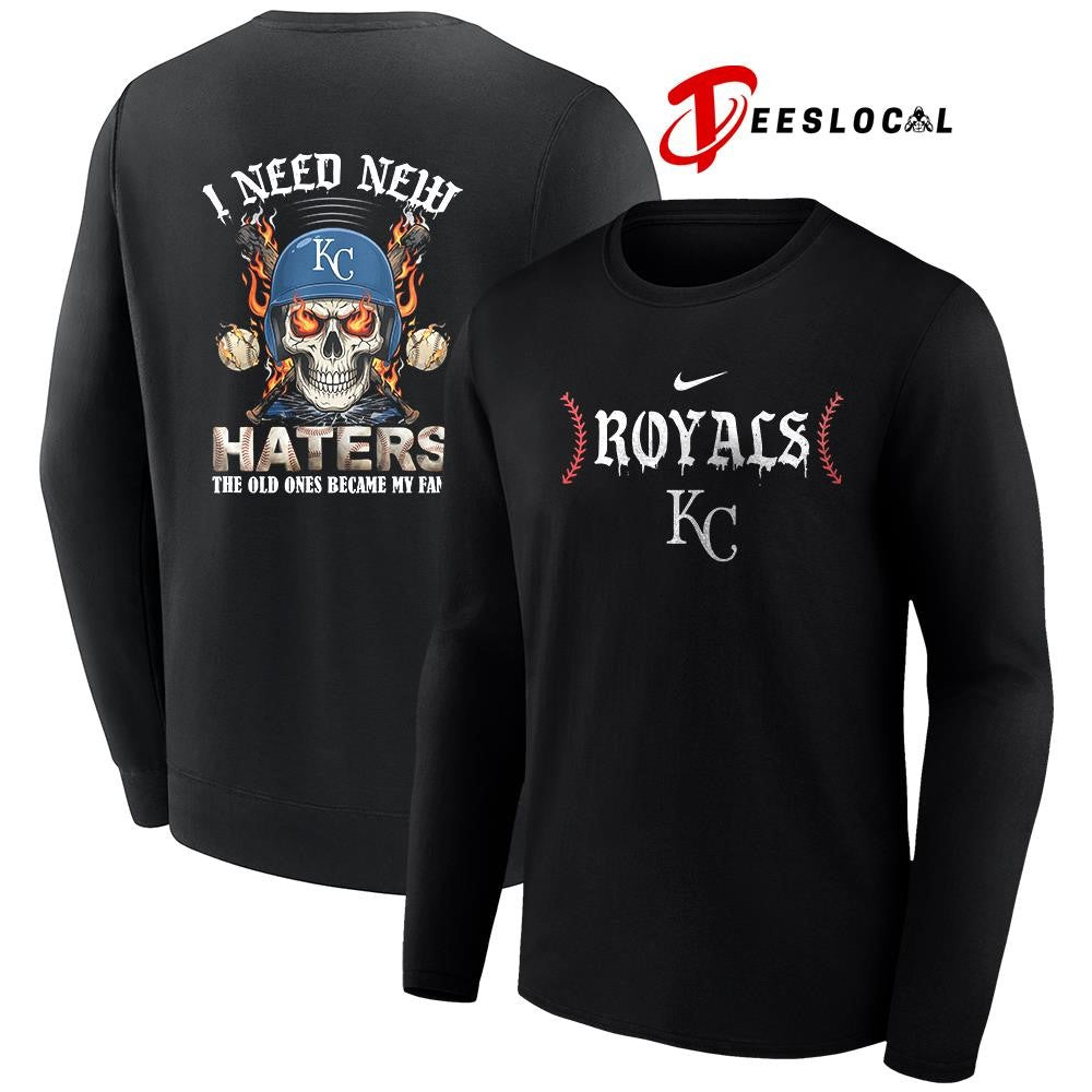 Kansas City Royals I need new haters the old ones became my fans skull baseball shirt