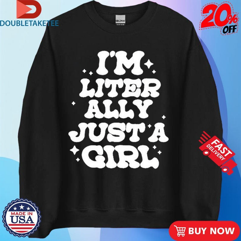 Official Lol Podcast I’m Literally Just A Girl Shirts Unisex , , , Long Sleeve Tee