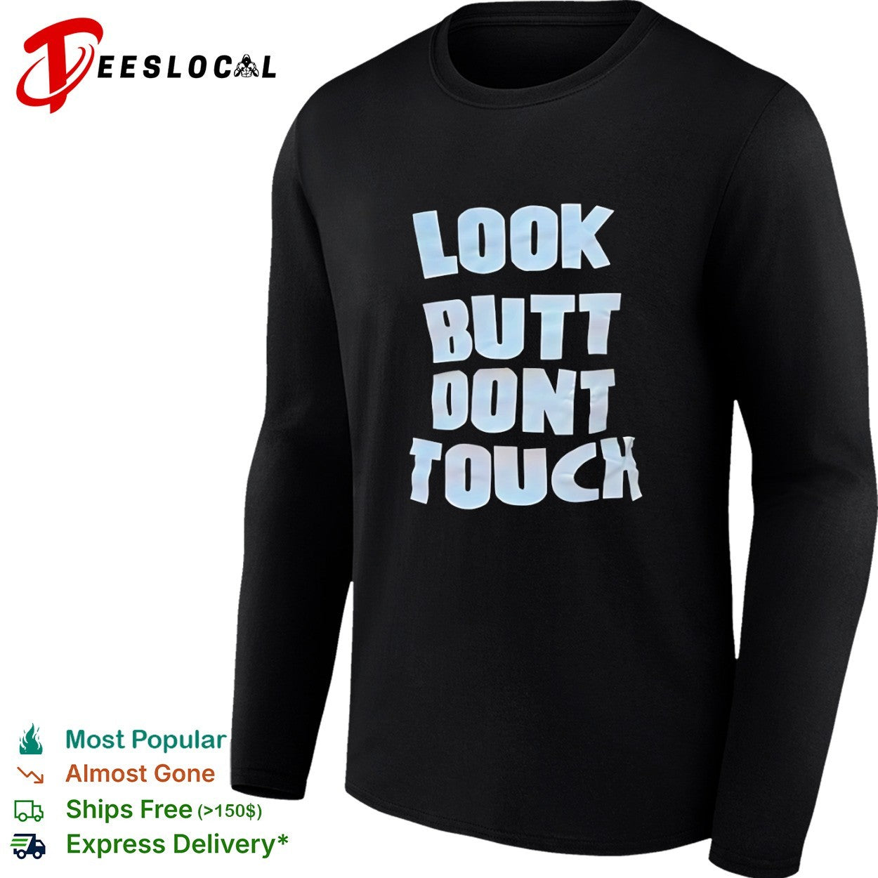 Look Butt Don’t Touch shirt