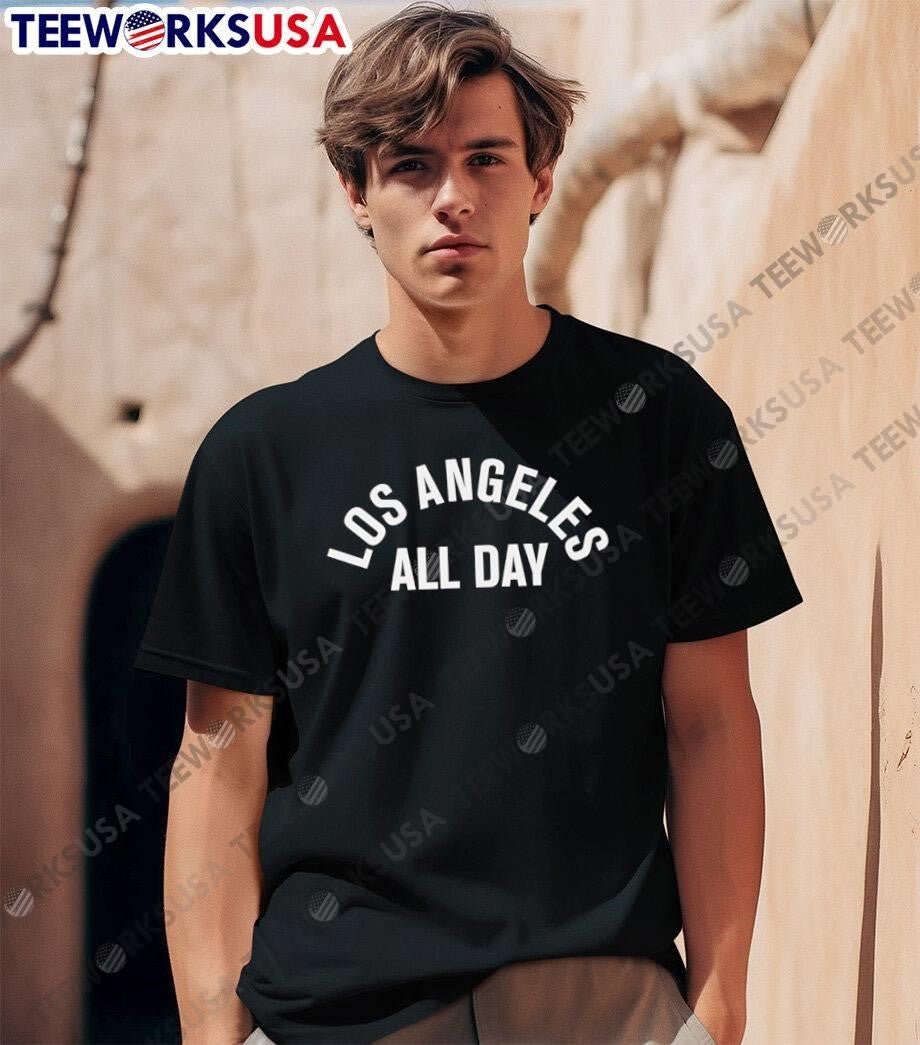 Los Angeles All Day shirt