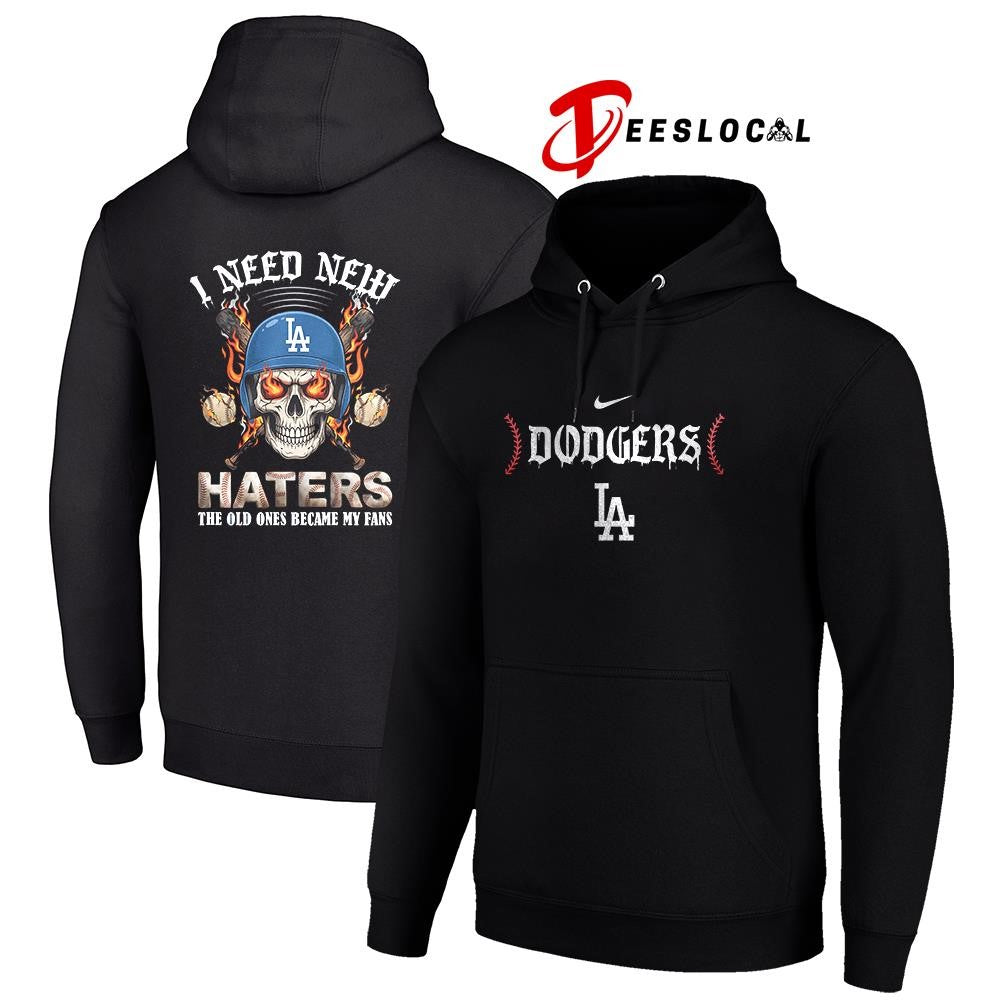 Los Angeles Dodgers I need new haters the old ones became my fans skull baseball shirt