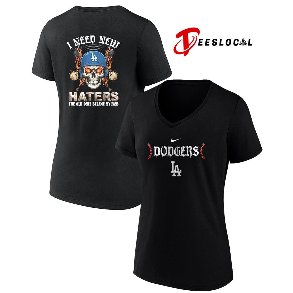 Los Angeles Dodgers I need new haters the old ones became my fans skull baseball shirt