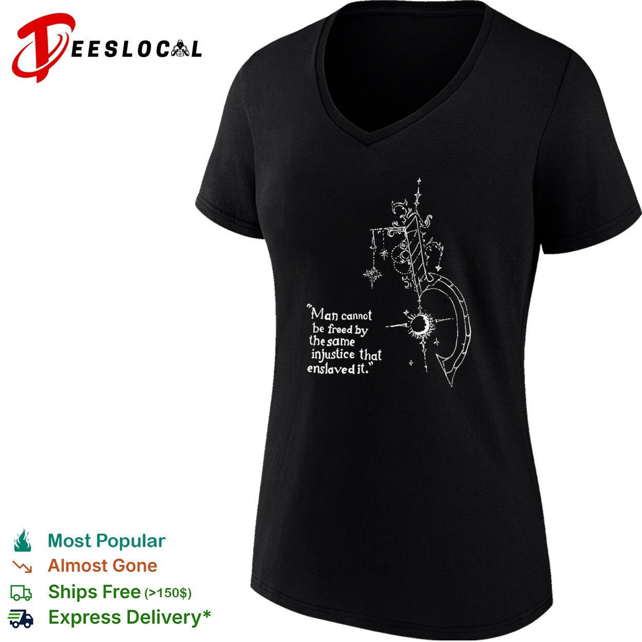 Man Cannot Be Freed by the Same Injustice That Enslaved It shirt