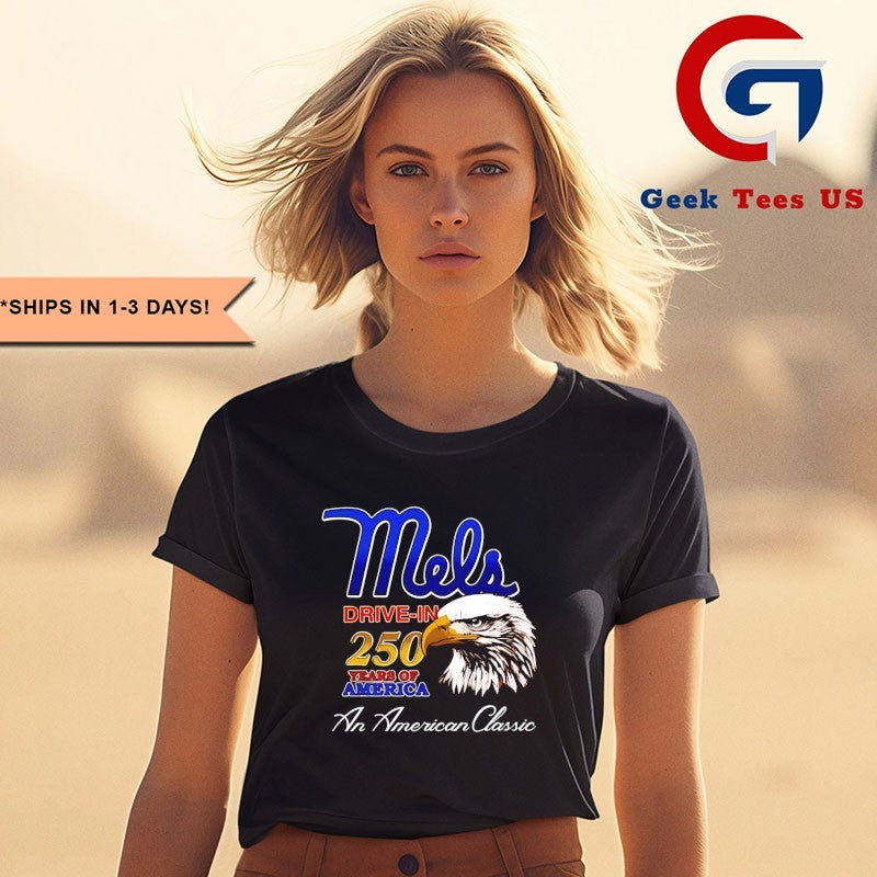 Mels Drive In 250 Years Of America An American Classic Patriotic Eagle T-shirt