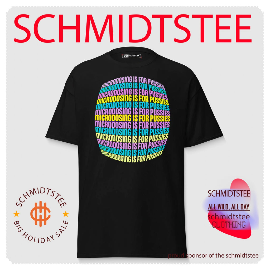 Microdosing Is For Pussies Shirt