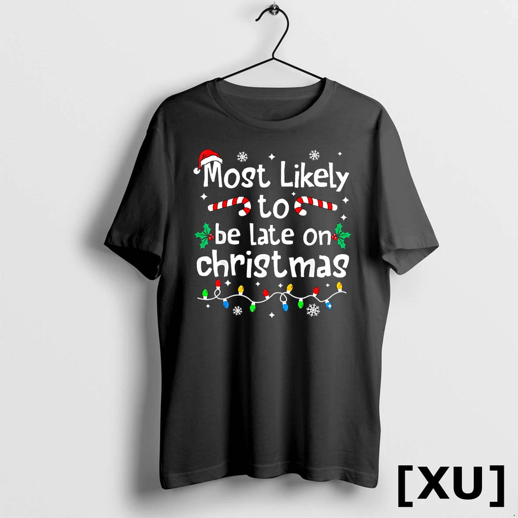 Most Likely To Be Late On Christmas Matching Family Funny Tshirts Sweater