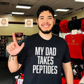 My Dad Takes Peptides Funny Father’s Day shirt