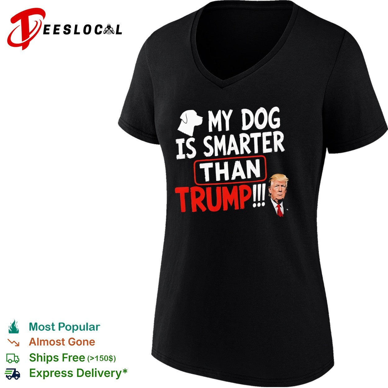 My Dog Is Smarter Than Trump Political shirt