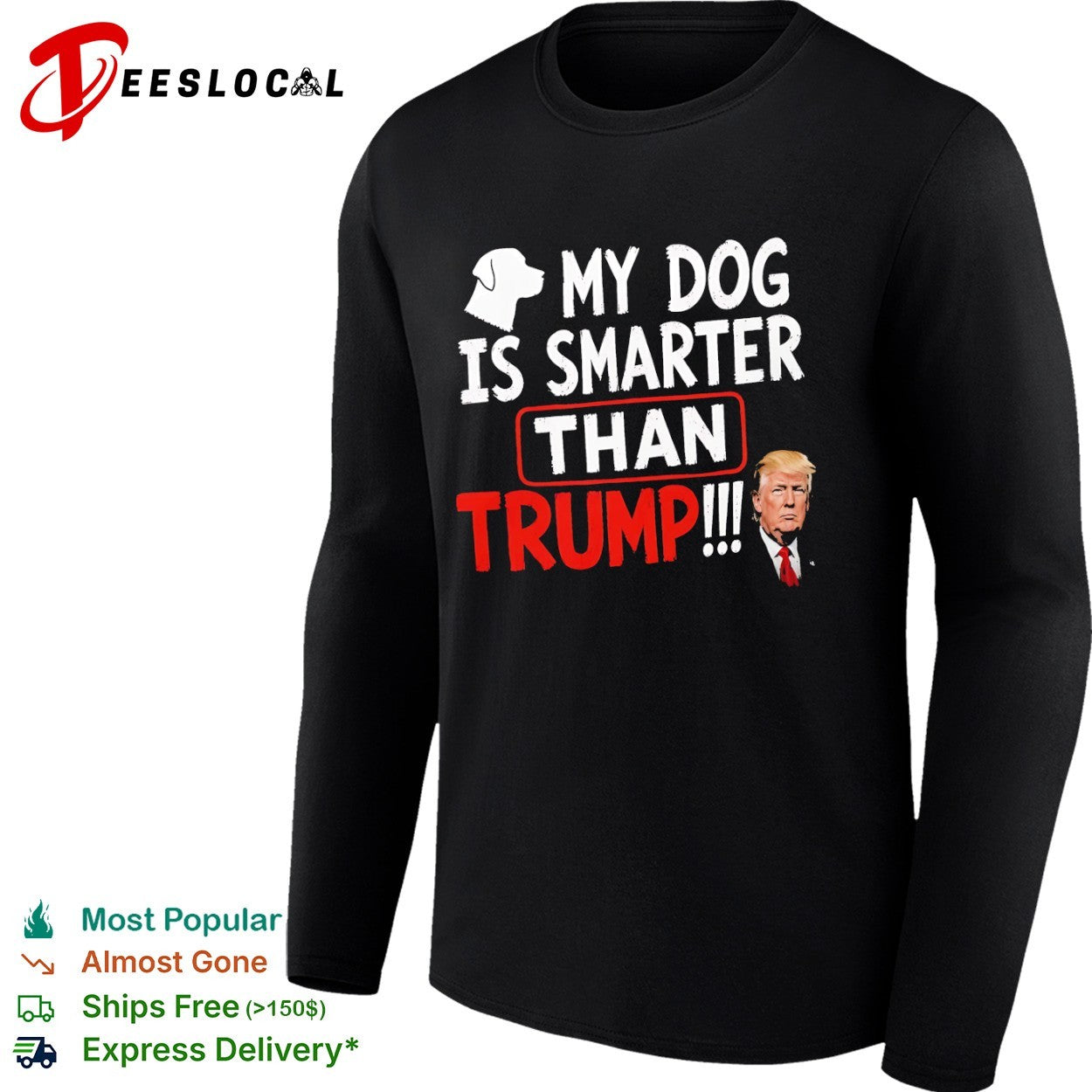 My Dog Is Smarter Than Trump Political shirt