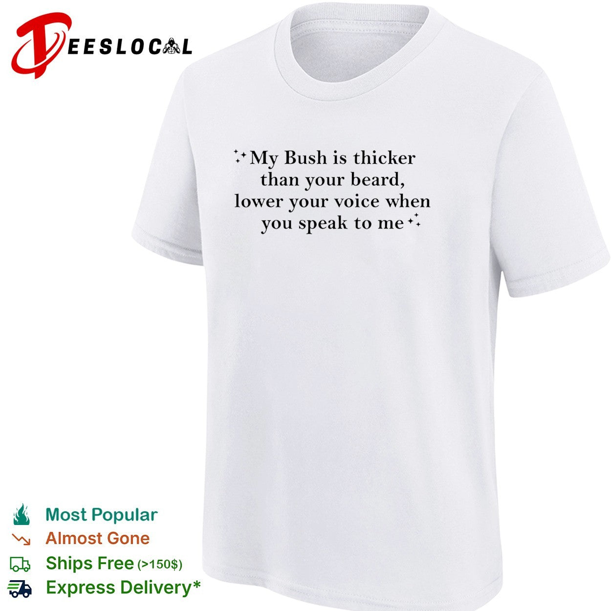 My bush is thicker than your beard lower your voice when you speak to me shirt