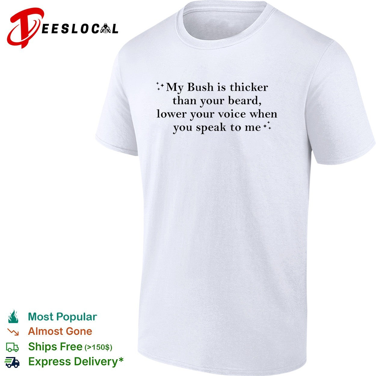 My bush is thicker than your beard lower your voice when you speak to me shirt
