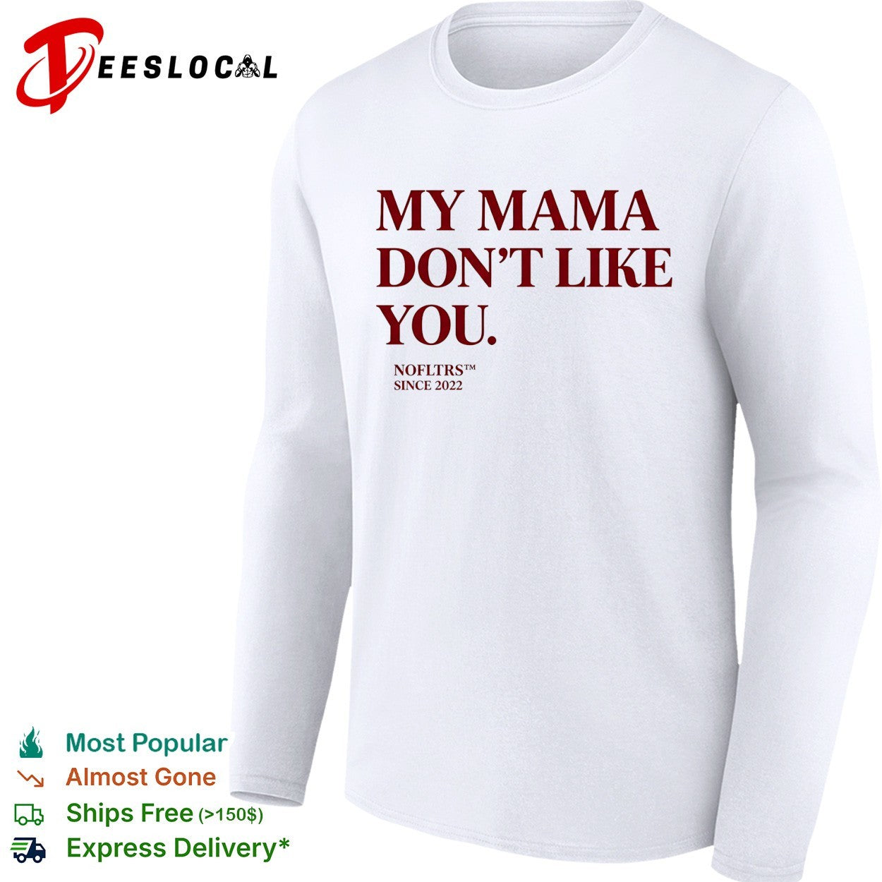 My mama don’t like you bold quote Nofltrs brand established since 2022 shirt