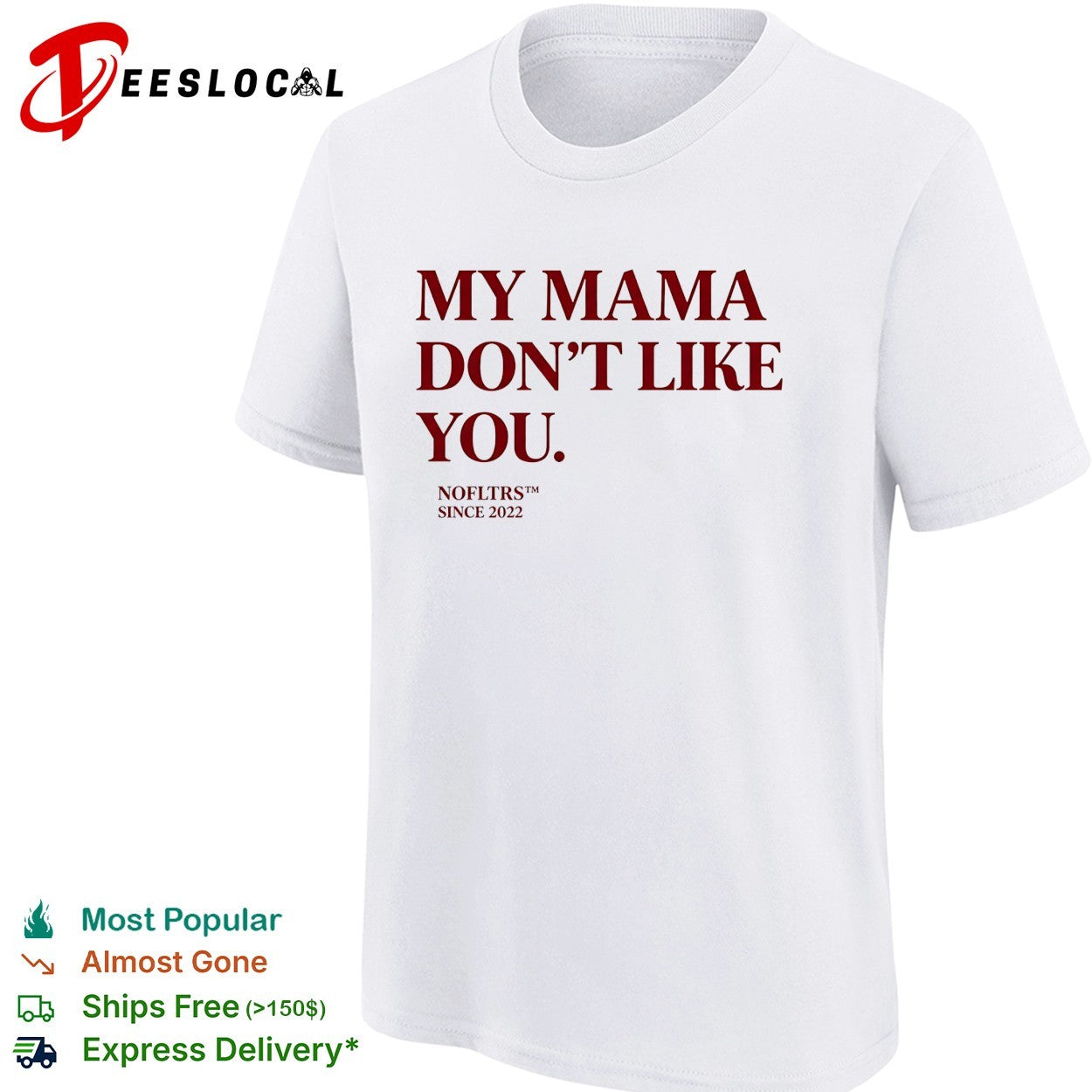 My mama don’t like you bold quote Nofltrs brand established since 2022 shirt