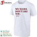 My mama don’t like you bold quote Nofltrs brand established since 2022 shirt