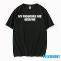My Pronouns Are Beer Me Tshirts Sweater Unisex , , , Long Sleeve Tee