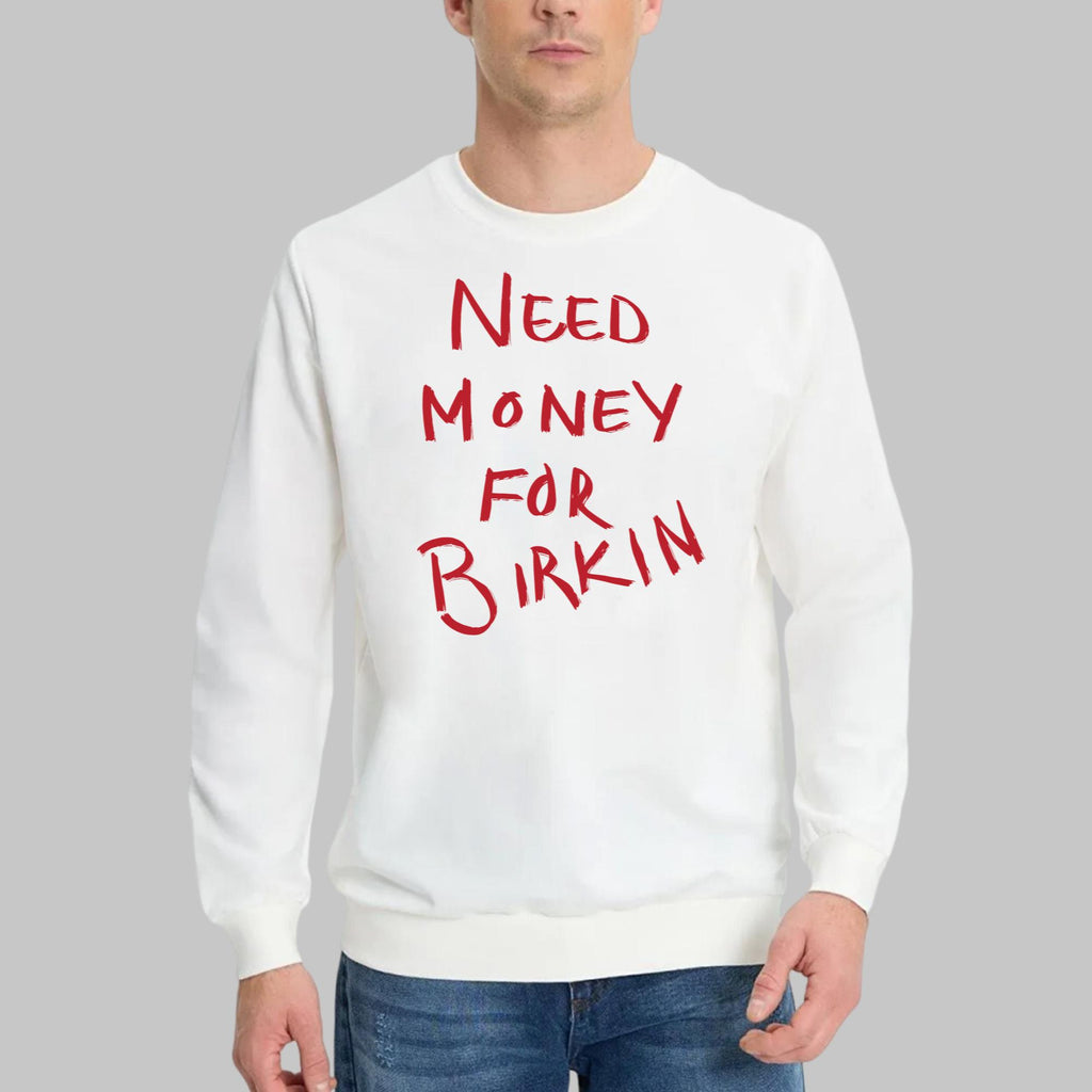 Need Money For Birkin Shirt