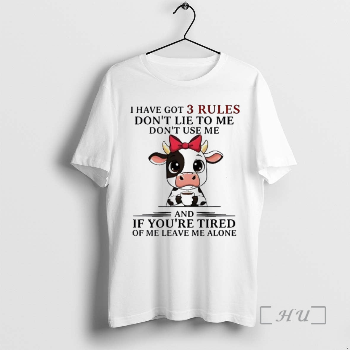 New Cow I Have Got 3 Rules Dont Lie _cf_84_ce_bf _ce_bc_ce_b5 Dont Use Me T-Shirts