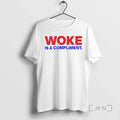 New Woke Is Compliment T-Shirts