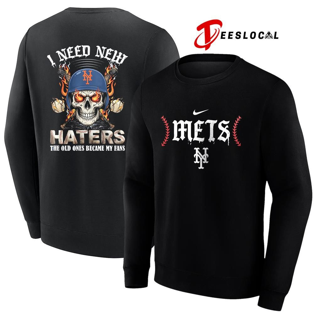 New York Mets I need new haters the old ones became my fans skull baseball shirt