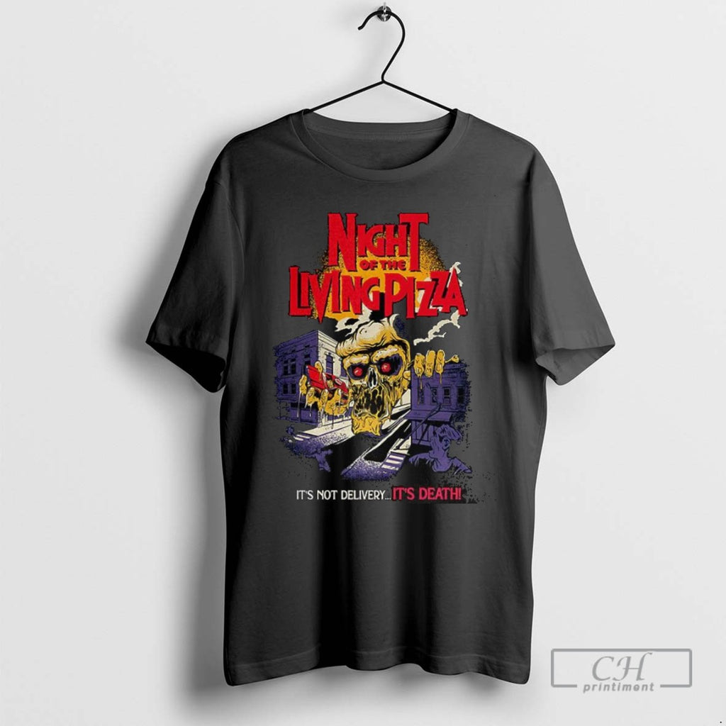 Night Of The Living Pizza Its Not Delivery Its Dead Horror T Shirts