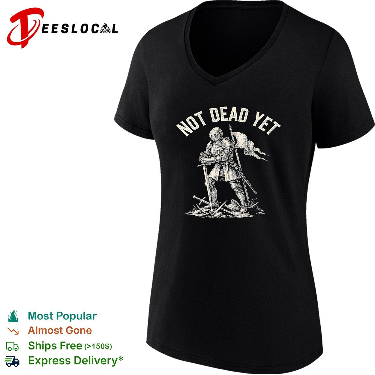 Not dead yet knight standing triumphant among broken swords holding banner flag shirt