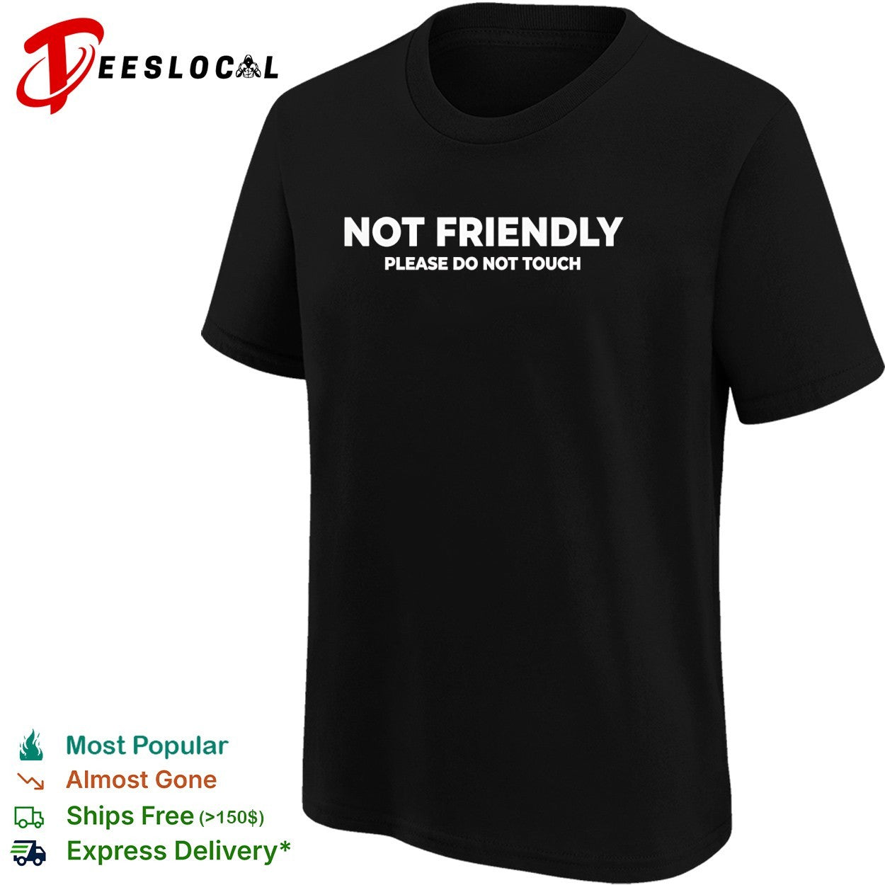 Not friendly please do not touch bold all caps warning text plain background shirt