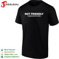 Not friendly please do not touch bold all caps warning text plain background shirt