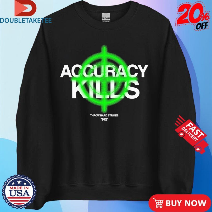 Official Accuracy Kills Throw Hard Strikes Project Spiral Shirts Unisex , , , Long Sleeve Tee