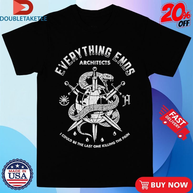 Official Architects Everything Ends I Could Be The Last One Killing The Pain Globe Dagger Shirts