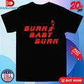 Official Ash Burn Baby Burn Fire Shirts Unisex , , , Long Sleeve Tee